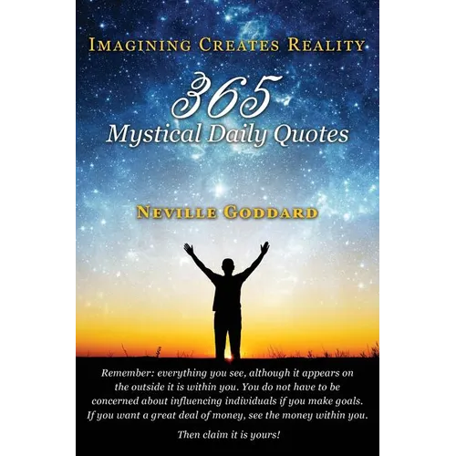 Neville Goddard: Imagining Creates Reality: 365 Mystical Daily Quotes - Paperback