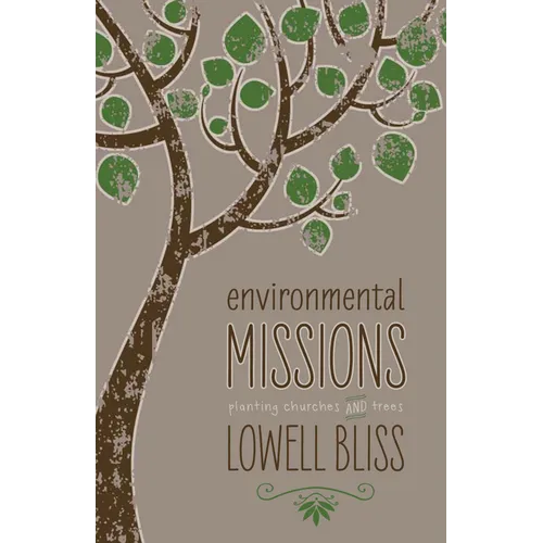 Environmental Missions: Planting Churches and Trees - Paperback