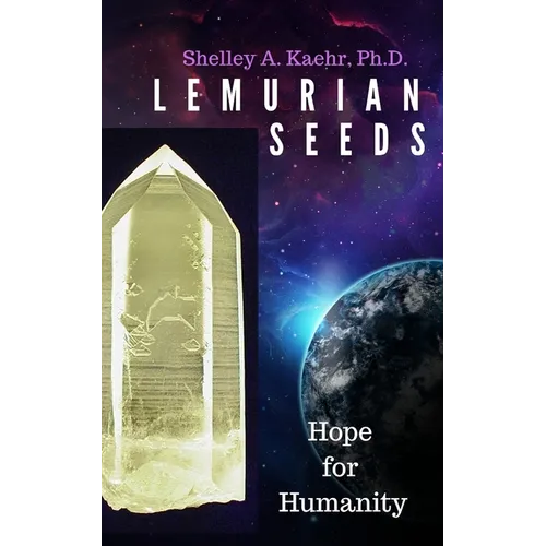 Lemurian Seeds: Hope for Humanity