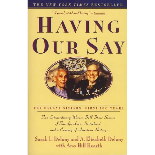 Having Our Say: The Delany Sisters' First 100 Years - Paperback