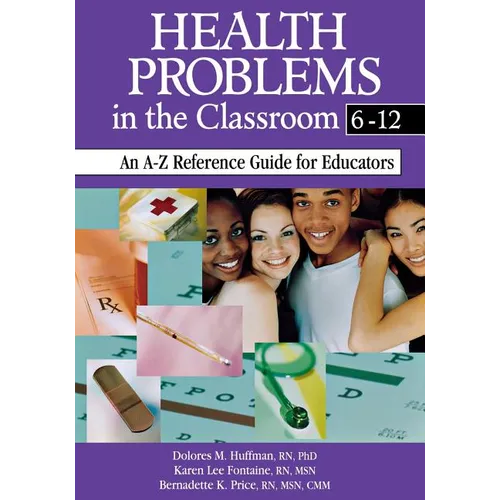 Health Problems in the Classroom 6-12: An A-Z Reference Guide for Educators - Paperback