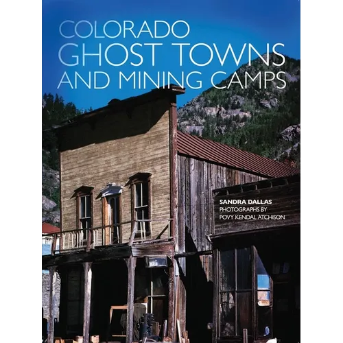 Colorado Ghost Towns and Mining Camps - Paperback
