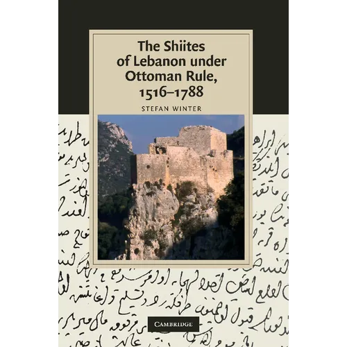 The Shiites of Lebanon Under Ottoman Rule, 1516 1788 - Paperback