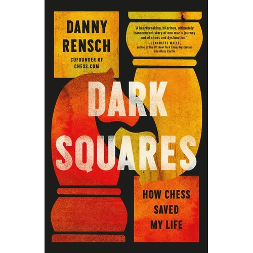 Dark Squares: How Chess Saved My Life - Hardcover