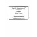 Early Records of Georgia: Wilkes County. in Two Volumes. Volume II