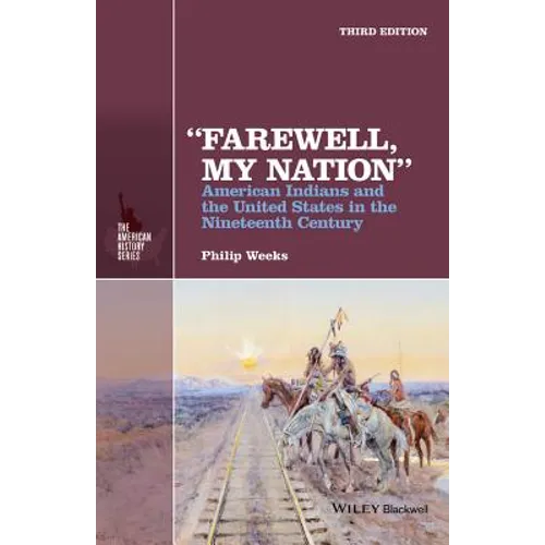 Farewell, My Nation: American Indians and the United States in the Nineteenth Century - Hardcover