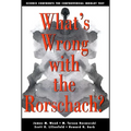What's Wrong with the Rorschach: Science Confronts the Controversial Inkblot Test