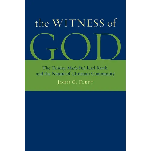 The Witness of God: The Trinity, _Missio Dei_, Karl Barth, and the Nature of Christian Community - Paperback