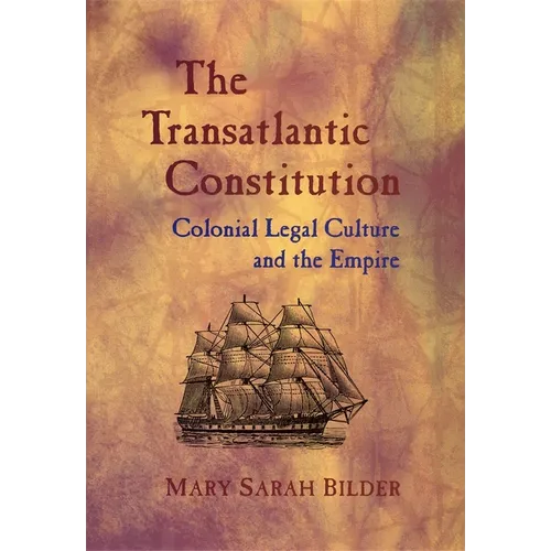 The Transatlantic Constitution: Colonial Legal Culture and the Empire - Paperback