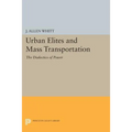 Urban Elites and Mass Transportation: The Dialectics of Power