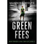 Green Fees: A Merit Bridges Legal Thriller