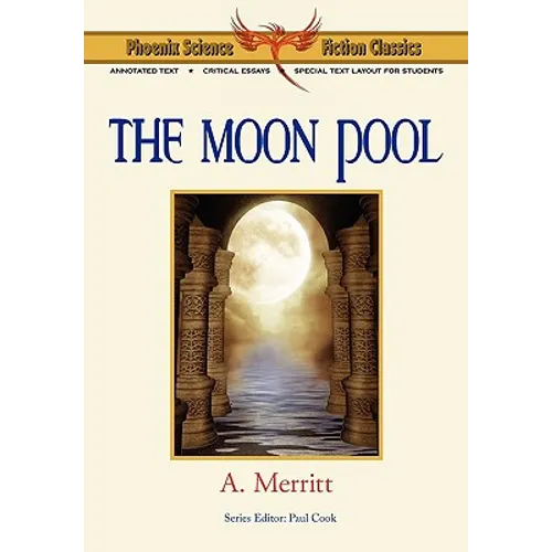 The Moon Pool - Phoenix Science Fiction Classics (with Notes and Critical Essays) - Paperback