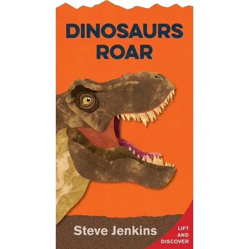 Dinosaurs Roar Shaped with Lift-The-Flaps: Lift-The-Flap and Discover - Board Book