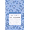 Philosophy and Childhood: Critical Perspectives and Affirmative Practices