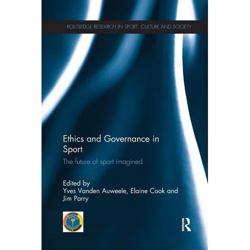 Ethics and Governance in Sport: The future of sport imagined - Paperback