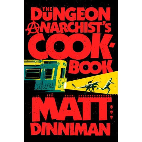 The Dungeon Anarchist's Cookbook - Hardcover