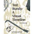 Ted Bundy: A Visual TImeline