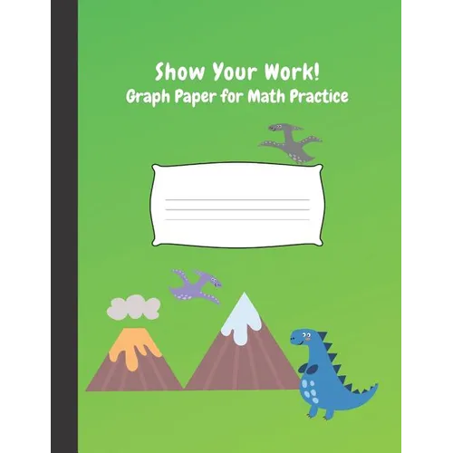 Show Your Work: 4x4 Graph Paper for Math Practice - Paperback