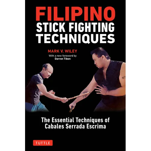 Filipino Stick Fighting Techniques: The Essential Techniques of Cabales Serrada Escrima - Paperback