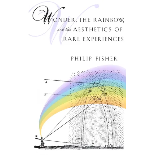 Wonder, the Rainbow, and the Aesthetics of Rare Experiences