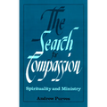 The Search for Compassion: Spirituality and Ministry