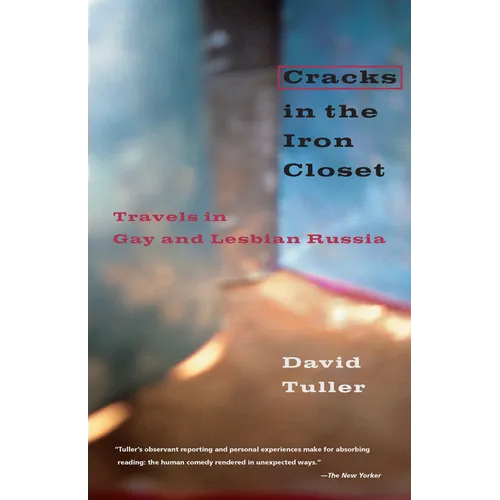 Cracks in the Iron Closet: Travels in Gay and Lesbian Russia - Paperback