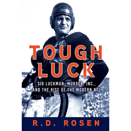 Tough Luck: Sid Luckman, Murder, Inc., and the Rise of the Modern NFL - Paperback