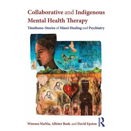 Collaborative and Indigenous Mental Health Therapy: Tātaihono - Stories of Māori Healing and Psychiatry