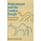 Muhammad and the Golden Bough: Reconstructing Arabian Myth - Paperback