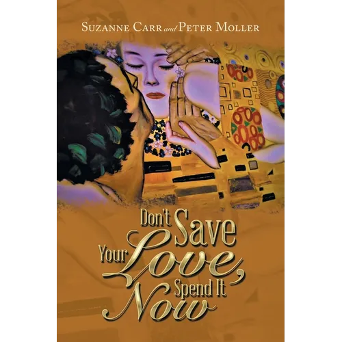Don't Save Your Love, Spend It Now