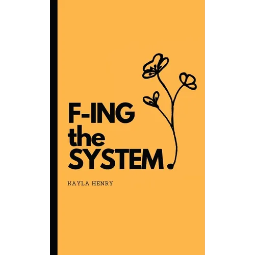 F-ing the System