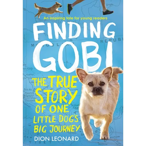 Finding Gobi: Young Reader's Edition: The True Story of One Little Dog's Big Journey - Paperback