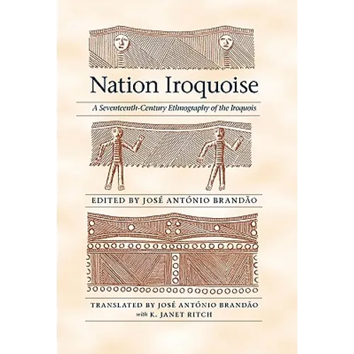 Nation Iroquoise: A Seventeenth-Century Ethnography of the Iroquois - Hardcover