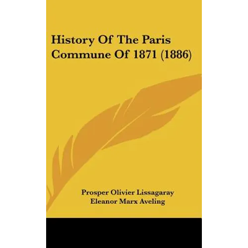History Of The Paris Commune Of 1871 (1886) - Hardcover