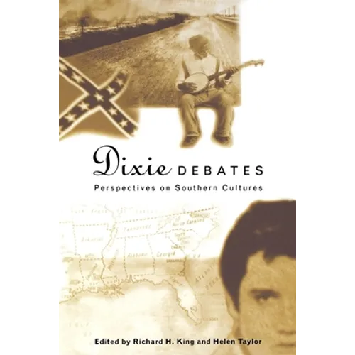 Dixie Debates: Perspectives on Southern Cultures - Paperback