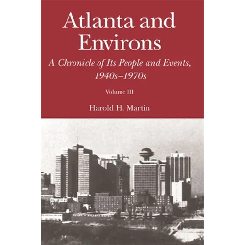 Atlanta and Environs: A Chronicle of Its People and Events, 1940s-1970s - Paperback