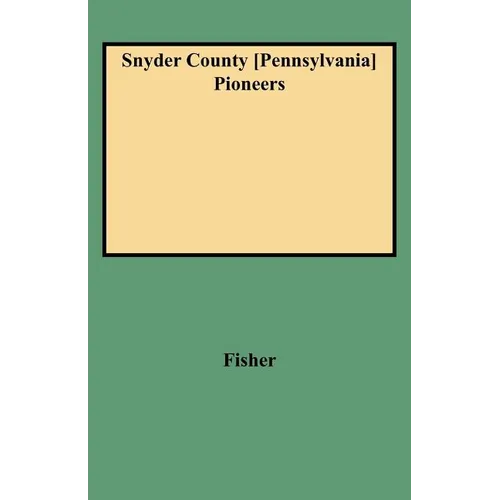 Snyder County [Pennsylvania] Pioneers - Paperback