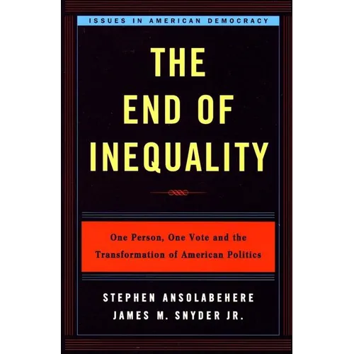 End of Inequality: One Person, One Vote, and the Transformation of American Politics