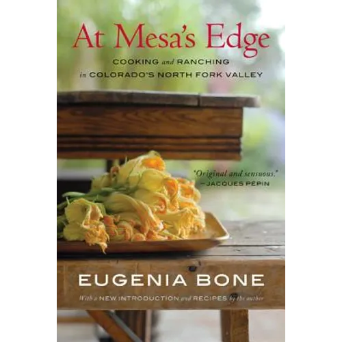 At Mesa's Edge: Cooking and Ranching in Colorado's North Fork Valley - Paperback