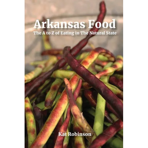 Arkansas Food: The A to Z of Eating in The Natural State - Paperback