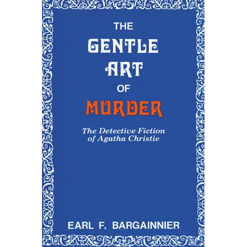The Gentle Art of Murder: The Detective Fiction of Agatha Christie - Paperback