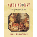 Savoring the Past: The French Kitchen and Table from 1300 to 1789