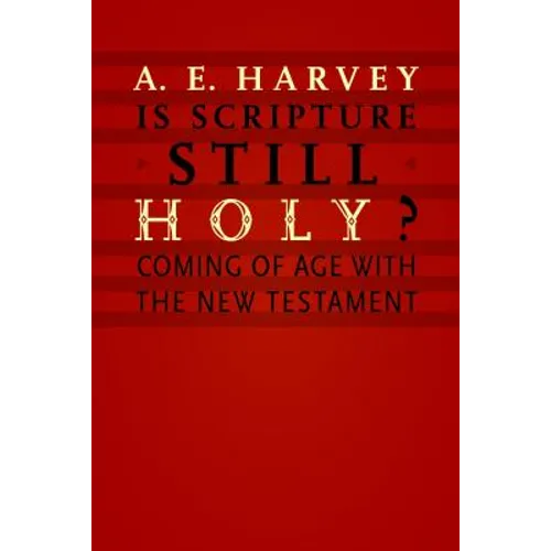 Is Scripture Still Holy?: Coming of Age with the New Testament - Paperback
