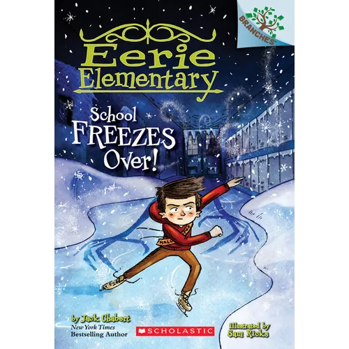 School Freezes Over!: A Branches Book (Eerie Elementary #5): Volume 5 - Paperback