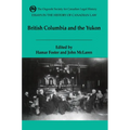 Essays in the History of Canadian Law, Volume VI: British Columbia and the Yukon
