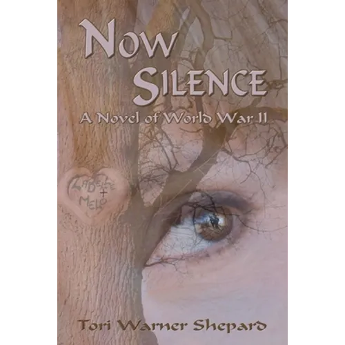 Now Silence: A Novel of World War II - Paperback