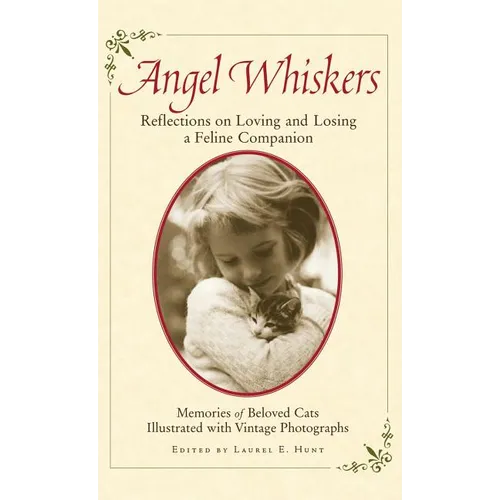Angel Whiskers: Reflections on Loving and Losing a Feline Companion - Hardcover