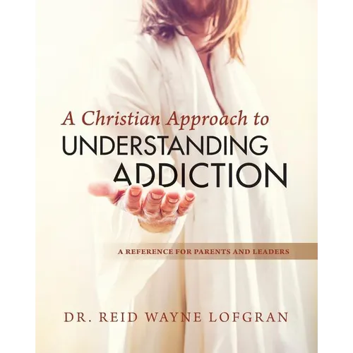 A Christian Approach to Understanding Addiction