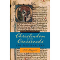 Christendom at the Crossroads: The Medieval Era