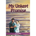 My Unkept Promise